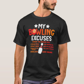 My Bowling Excuses Saying T-Shirt