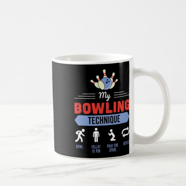 My Bowling Technique Bowling Funny Bowler Gift  Coffee Mug (Right)