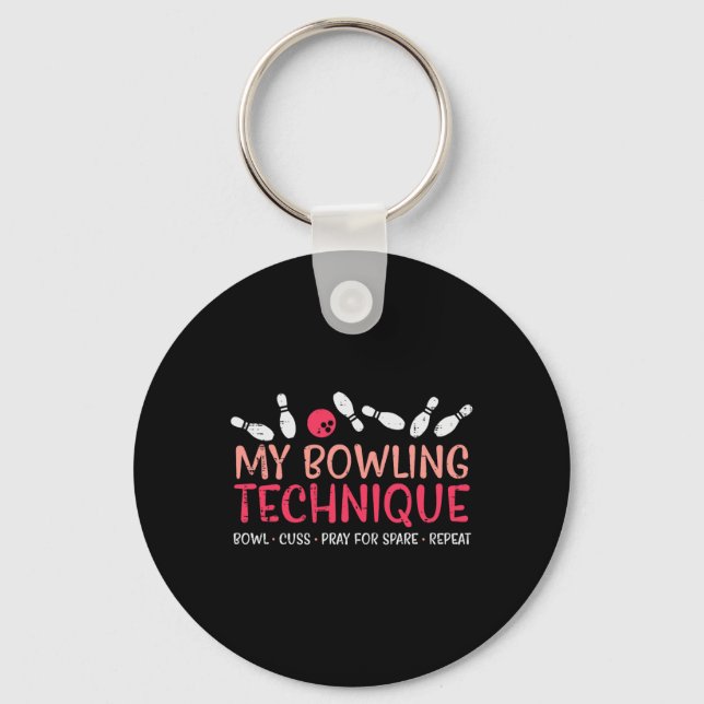 My Bowling Technique Fun Humour Bowler Player Team Keychain (Front)