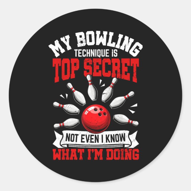 My Bowling Technique Funny Bowling Bowler Men Wome Classic Round Sticker (Front)
