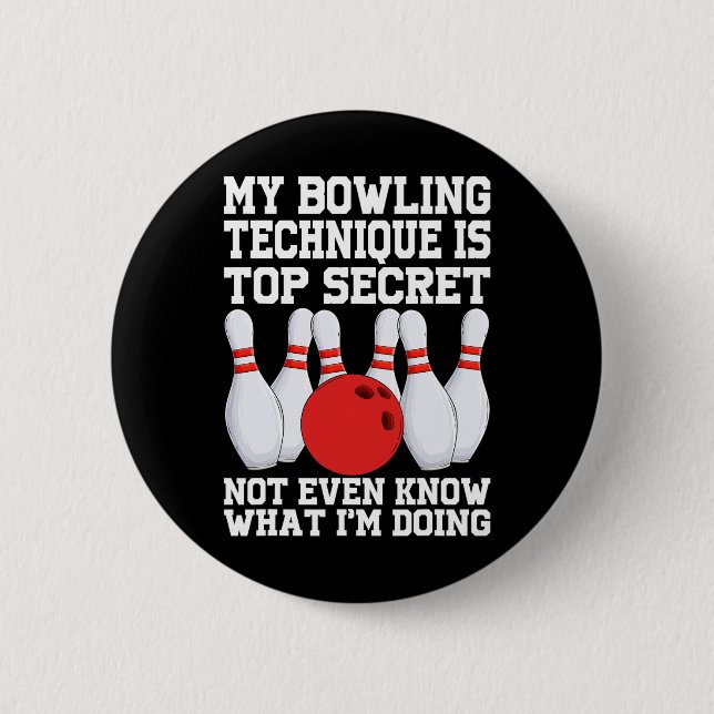 My Bowling Technique Is Secret Funny Bowling Bowle 2 Inch Round Button (Front)