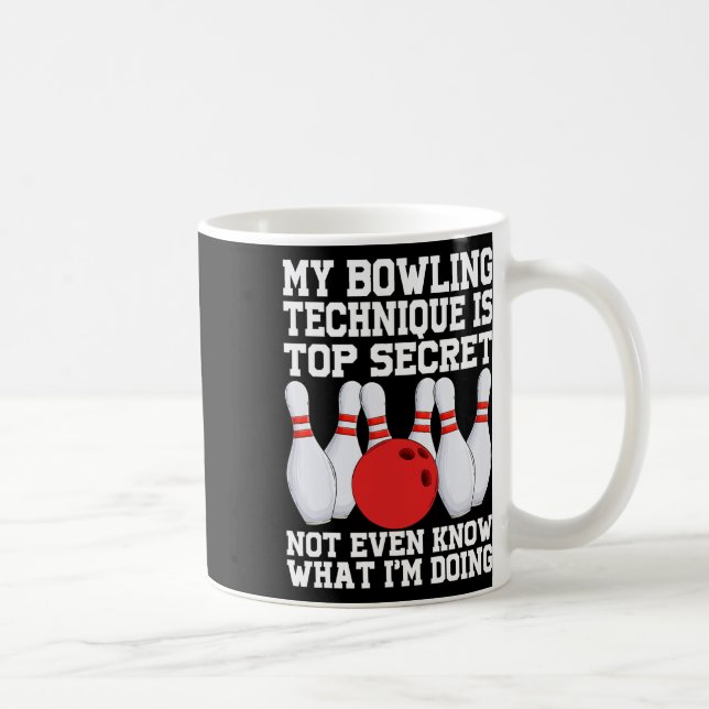 My Bowling Technique Is Secret Funny Bowling Bowle Coffee Mug (Right)