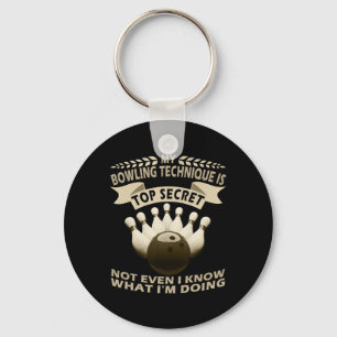 My Bowling Technique Is Top Secret Bowler Clothing Keychain