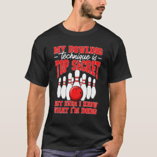 My Bowling Technique Is Top Secret Bowler Quote