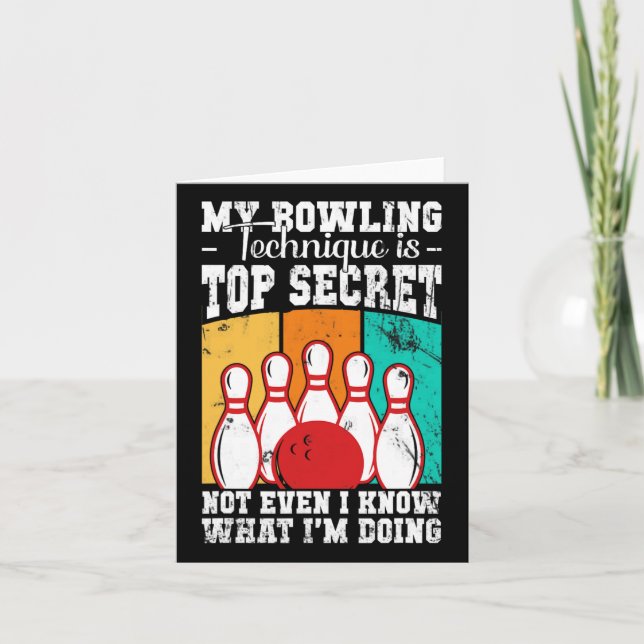 My Bowling Technique Is Top Secret Bowler Quote 1  Card (Front)