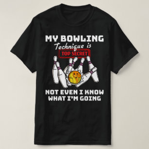 My Bowling Technique Is Top Secret Funny