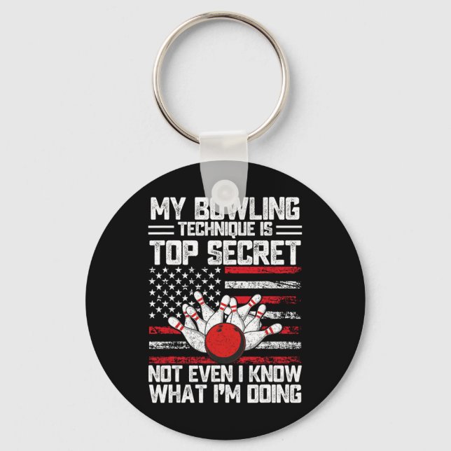 My Bowling Technique Is Top Secret Funny Bowling 1 Keychain (Front)