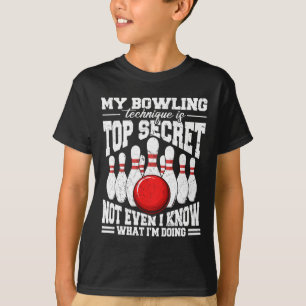 My Bowling Technique Is Top Secret Funny Bowling B