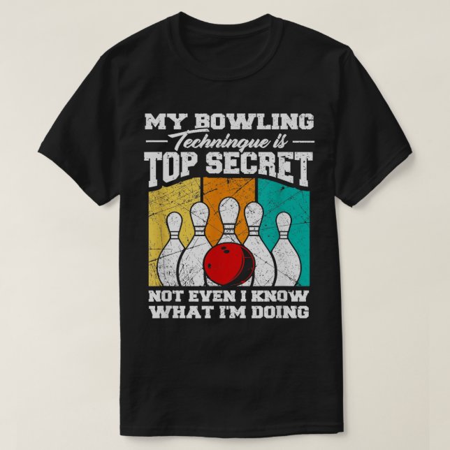 My Bowling Technique Is Top Secret Funny Bowling B (Design Front)
