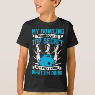 My Bowling Technique Is Top Secret Funny Bowling B