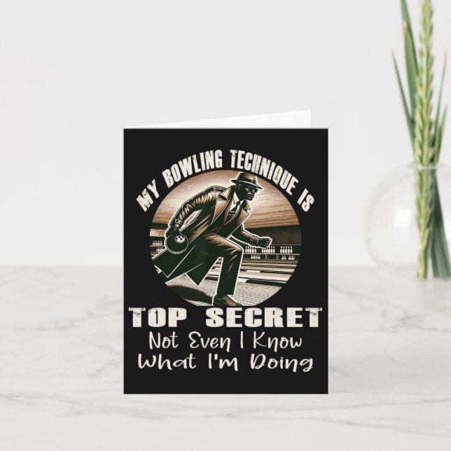 My Bowling Technique Is Top Secret Funny Bowling B Card (Front)