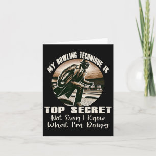 My Bowling Technique Is Top Secret Funny Bowling B Card