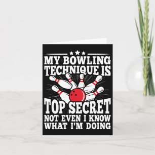 My Bowling Technique Is Top Secret Funny Bowling B Card