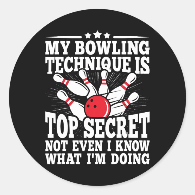 My Bowling Technique Is Top Secret Funny Bowling B Classic Round Sticker (Front)
