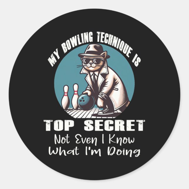 My Bowling Technique Is Top Secret Funny Bowling B Classic Round Sticker (Front)