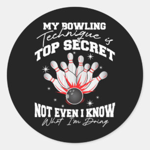 My Bowling Technique Is Top Secret Funny Bowling B Classic Round Sticker