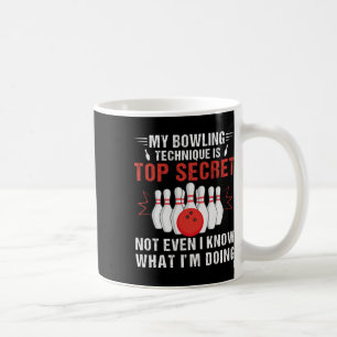 My Bowling Technique Is Top Secret Funny Bowling B Coffee Mug