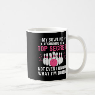My Bowling Technique Is Top Secret Funny Bowling B Coffee Mug