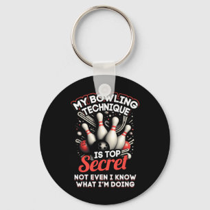 My Bowling Technique Is Top Secret Funny Bowling B Keychain