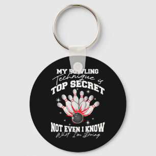 My Bowling Technique Is Top Secret Funny Bowling B Keychain