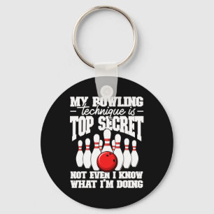 My Bowling Technique Is Top Secret Funny Bowling B Keychain