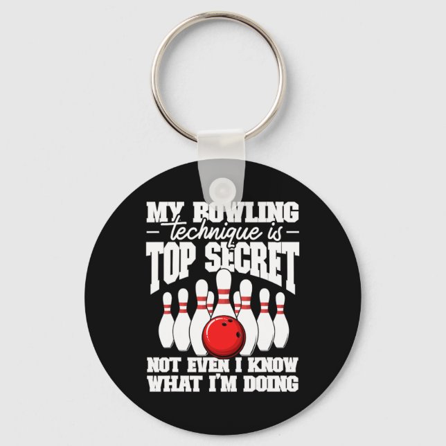 My Bowling Technique Is Top Secret Funny Bowling B Keychain (Front)