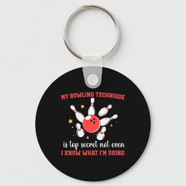 My Bowling Technique Is Top Secret Funny Bowling B Keychain (Front)