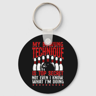 My Bowling Technique Is Top Secret Funny Bowling B Keychain
