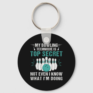 My Bowling Technique Is Top Secret Funny Bowling B Keychain