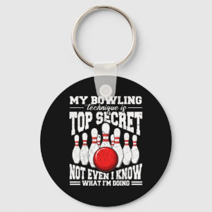 My Bowling Technique Is Top Secret Funny Bowling B Keychain