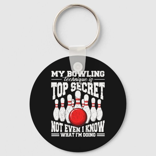 My Bowling Technique Is Top Secret Funny Bowling B Keychain (Front)