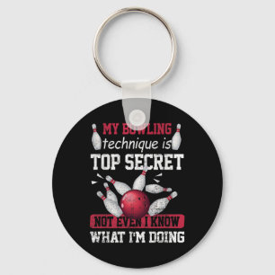 My Bowling Technique Is Top Secret Funny Bowling B Keychain