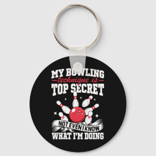 My Bowling Technique Is Top Secret Funny Bowling B Keychain