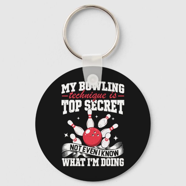 My Bowling Technique Is Top Secret Funny Bowling B Keychain (Front)