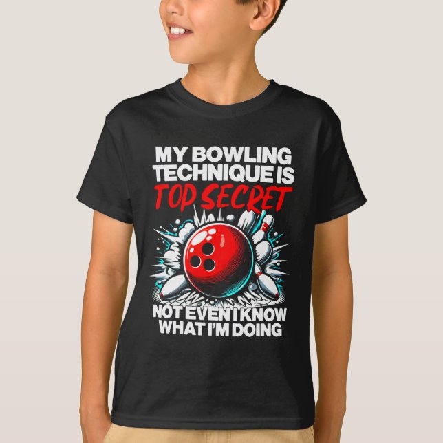 My Bowling Technique Is Top Secret Funny Mens Wome (Front)