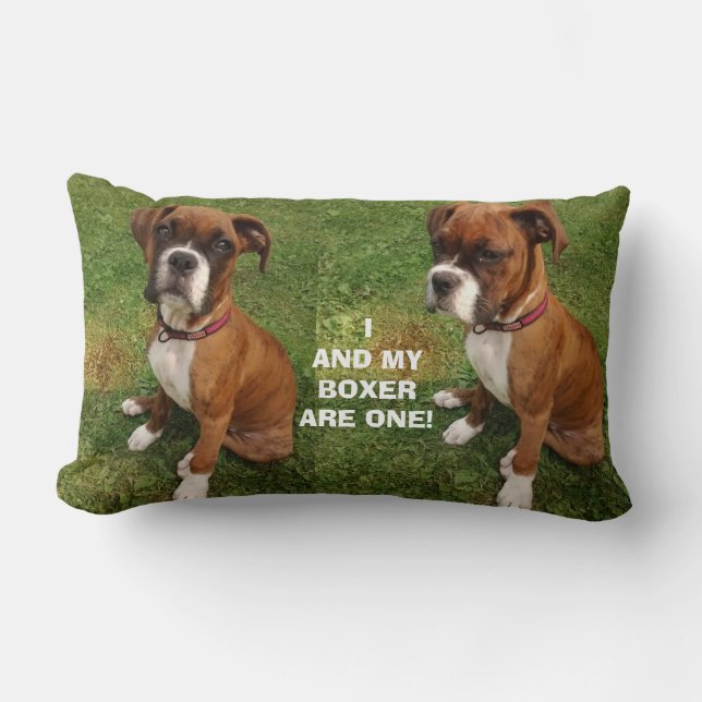 MY BOXER DOG, ME, ARE ONE pillow (Front)