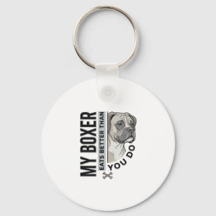 My Boxer Eats Better Than You Do Dog Lover Shirt_1 Keychain