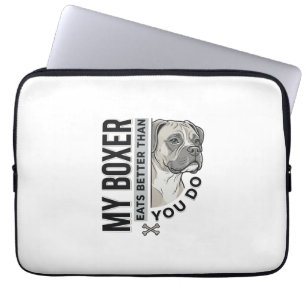 My Boxer Eats Better Than You Do Dog Lover Shirt_1 Laptop Sleeve