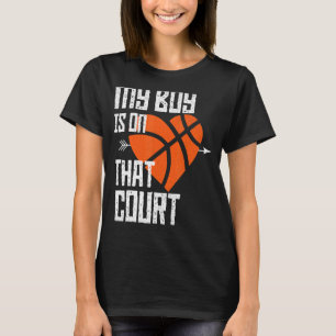 My Boy Is On That Court Cute Basketball Mom Of Bba T-Shirt
