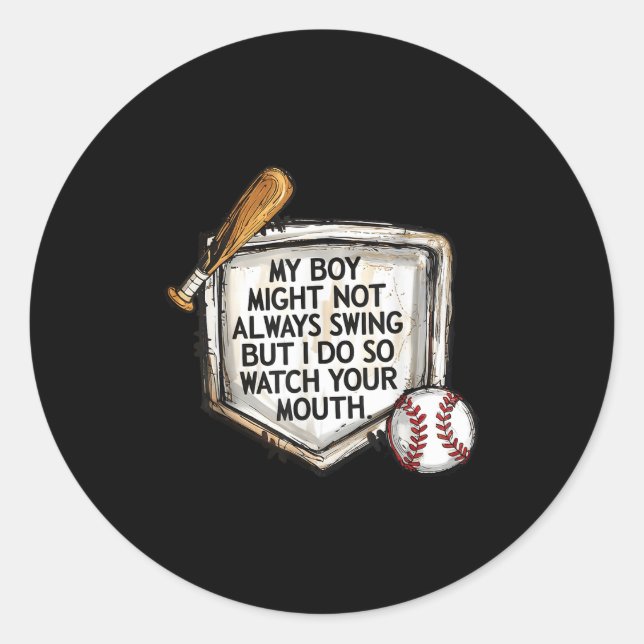 My Boy Might Not Always Swing But I Do Baseball Mo Classic Round Sticker (Front)