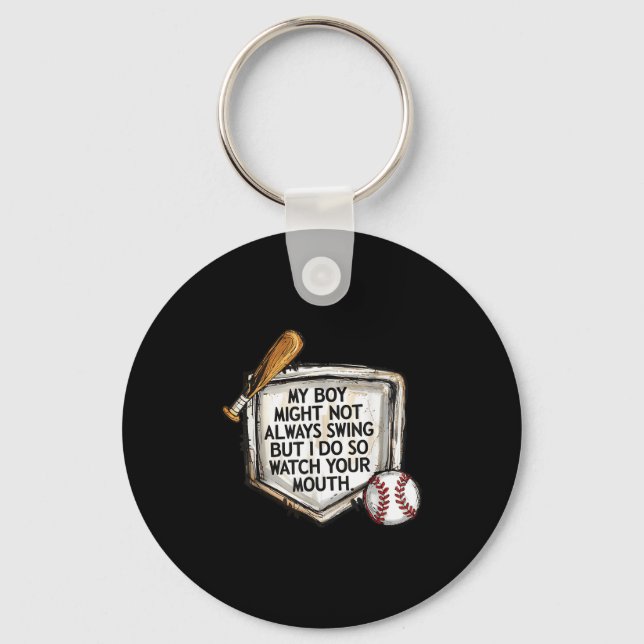 My Boy Might Not Always Swing But I Do Baseball Mo Keychain (Front)