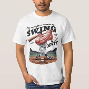 My Boy Might Not Always Swing But I Do So T-Shirt