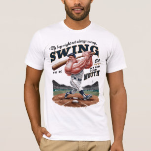 My Boy Might Not Always Swing But I Do So T-Shirt