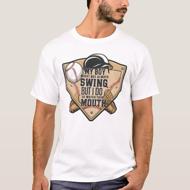 My Boy Might Not Always Swing But I Do So  T-Shirt (Front)