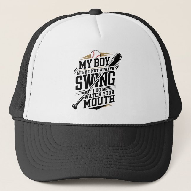 My Boy Might Not Always Swing But I Do So  Trucker Hat (Front)