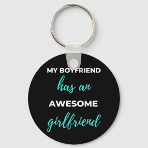 My Boyfriend Has An Awesome Girlfriend Keychain
