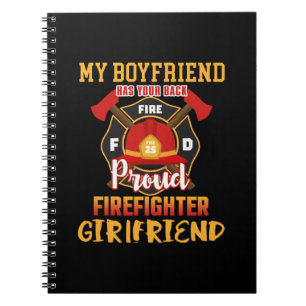My Boyfriend Has Your Back Proud Firefighter Notebook
