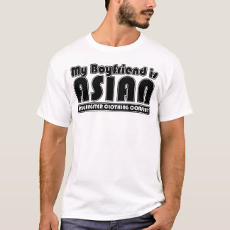 my boyfriend is asian T-Shirt
