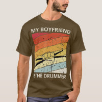 My Boyfriend is the Drummer Drum Player Gifts