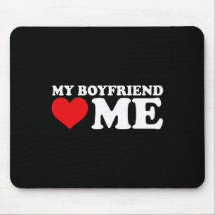 My Boyfriend Love Me I Heart My Boyfriend Bf Valen Mouse Pad
